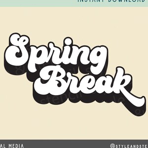 Spring Break SVG - Spring Break - Spring Break Shirt Svg - Spring Break Png - Spring Break 2021 - Retro Spring Break - Sublimation - Spring