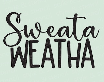 Sweata Weatha SVG – Fall Decor Cut Files (Digital Download)