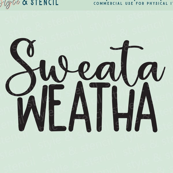 Sweata Weatha SVG - Sweater Weather SVG - Sweater Weather - Fall Decor - Fall Wreath - Fall SVG - Fall Shirts - Fall Signs - Fall Png - Snl