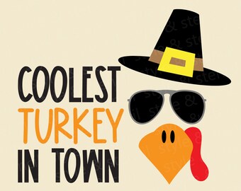 May include: A Thanksgiving-themed design featuring a turkey wearing a pilgrim hat and sunglasses. The text "COOLEST TURKEY IN TOWN" is written in black letters.
