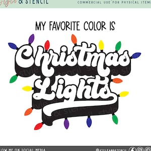 My Favorite Color is Christmas Lights SVG - Christmas Lights SVG - Christmas Light SVG - Retro Christmas Svg - Christmas Light Png - Retro