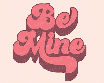 Be Mine SVG - Valentine SVG - Valentine PNG - Retro Valentines Png - Valentines Day Svg - Retro Svg - Valentines - Valentines Png - Be Mine