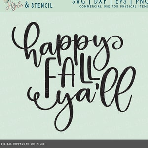 May include: Black and white digital download cut file design that says "Happy Fall Y'all".
