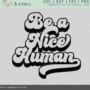 Be a Nice Human SVG - Be a Kind Human SVG - Be a Kind Sweatshirt - Be a Nice Human - Retro Font SVG - Be Kind Svg - Be Kind - Retro Font