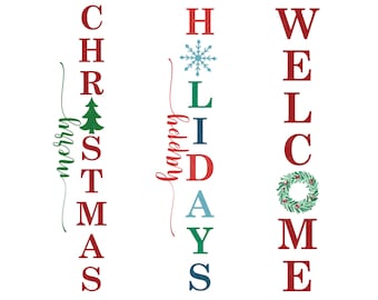 May include: Vertical Christmas and Holiday welcome signs with red, green, blue, and white lettering. The Christmas sign features a small green Christmas tree. The Holiday sign features a snowflake. The Welcome sign features a green wreath with red berries.