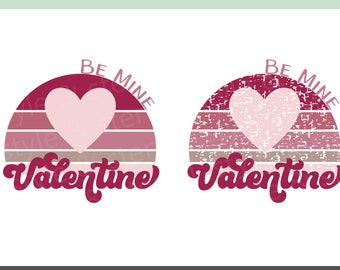 Valentine SVG – Be Mine Heart Design, Shirt Sublimation (Digital Download)