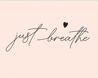 Download Just Breathe Svg Etsy