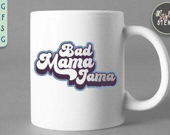 Mama SVG - Bad Mama Jama SVG - Mama Shirt - Retro Mama SVG