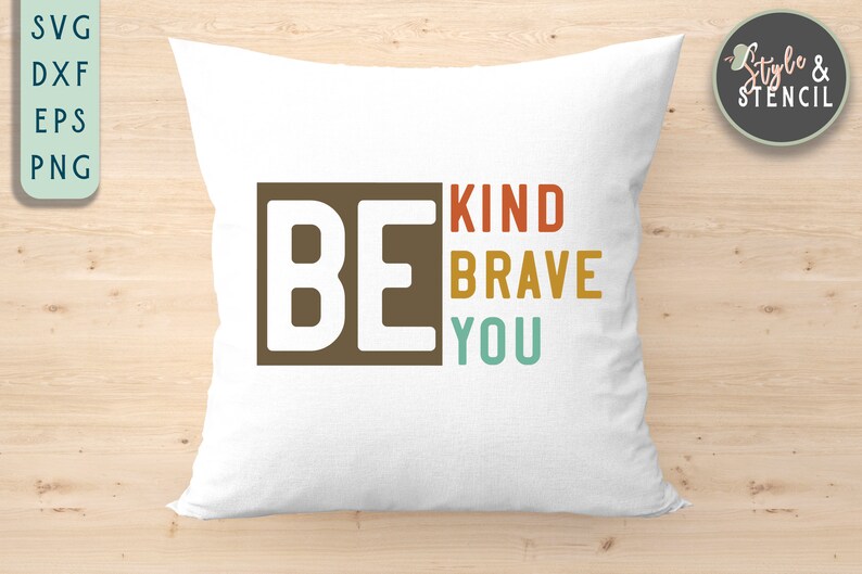 Be Kind Be Kind Sweatshirt Be Kind SVG Be Kind Be Brave Be Kind Be Brave Sign Be Kind PNG Be Kind Shirt Be A Kind Human SVG