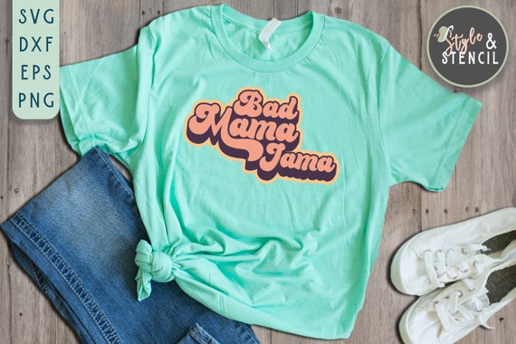 Retro Mama SVG – Bad Mama Jama, Mom Shirt Design (digital Download