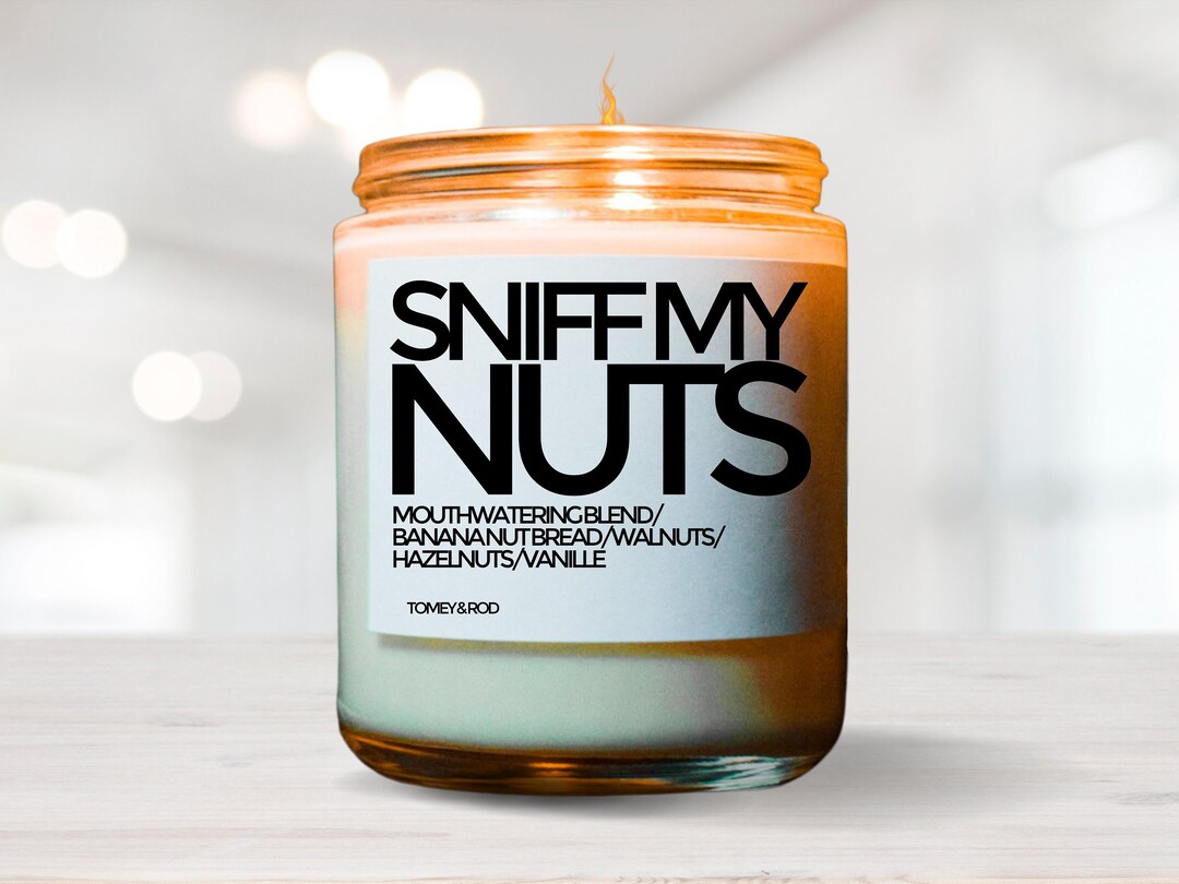Sniff My Nuts Candle Funny Candles Deez Nuts Candle Gay Etsy