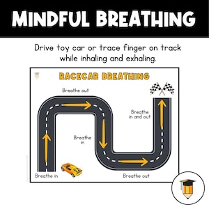 May include: A black and white illustration of a race track with yellow arrows showing the direction to drive a toy car. The text "RACECAR BREATHING" is at the top of the image. The text "Breathe in" and "Breathe out" are written along the track. This is a mindfulness activity for children.