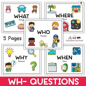 May include: A set of five educational printable pages with colorful illustrations and text. Each page represents a "WH" question: What, Where, Who, Why, and When. The pages include images of a shoe, car, chair, and more. The title "WH- QUESTIONS" is at the bottom.