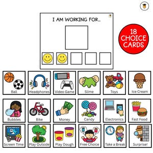 May include: A reward chart with the text "I AM WORKING FOR..." and 18 choice cards. The cards show images of a ball, headphones, video game, slime, toys, ice cream, bubbles, bike, money, candy, electronics, fast food, screen time, play outside, play dough, free choice, take a break, and surprise.
