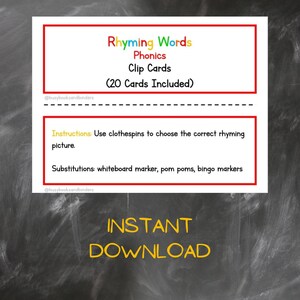 May include: A printable set of 20 rhyming words phonics clip cards. The cards are red, yellow, and blue. The text on the cards reads "Rhyming Words, Phonics, Clip Cards (20 Cards Included)". The text on the card below reads "Instructions: Use clothespins to choose the correct rhyming picture. Substitutions: whiteboard marker, pom poms, bingo markers". The text at the bottom of the image reads "INSTANT DOWNLOAD".
