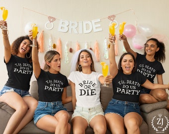 Bride Or Die Bachelorette TShirt, Til Death Do Us Party, Bachelorette Gifts, Bridal Party Gifts, Bachelorette Party Shirts