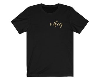 Wife Shirt | Wifey shirt | Bride shirt | Bride to be shirt | Gift for bride | Gift for bridal shower | Engagement gift | Wedding gift