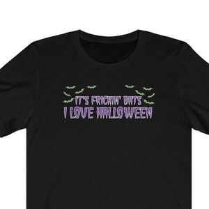 It&#39;s Frickin Bats I love Halloween Shirt | Funny Halloween Tee | Fall Halloween Gift | Bat Lover Graphic Tee | Witchy Apparel