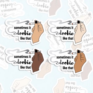 Manchmal Ist Es Doobie Aufkleber, Unkraut Aufkleber, Lustiger Topf Aufkleber, Stoner Aufkleber