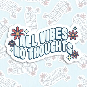Sticker All Vibes No Thoughts, grappige sticker met citaat over geestelijke gezondheid