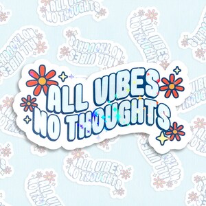 Holografisch All Vibes No Thoughts, grappige geestelijke gezondheid citeer Sparkle sticker