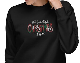 All I want for Christmas Embroidery Sweatshirt, Christmas Sweatshirt, Christmas Crewneck Embroidered Sweater, cute Winter Holiday sweater