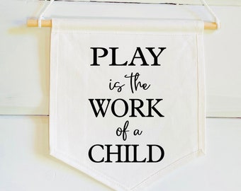 Play is the Work of a Child Banner - Kinderzimmer Dekor Wand - Kinder Spielzimmer Dekor Inspo - Homeschool Dekor - Spielbereich Dekor - Schul Dekor