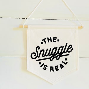 The Snuggle Is Real Banner - Nursery Banner - Baby Crib - Nursery Decor - Nursery Inspiration - Above The Crib Decor - Nursery Art