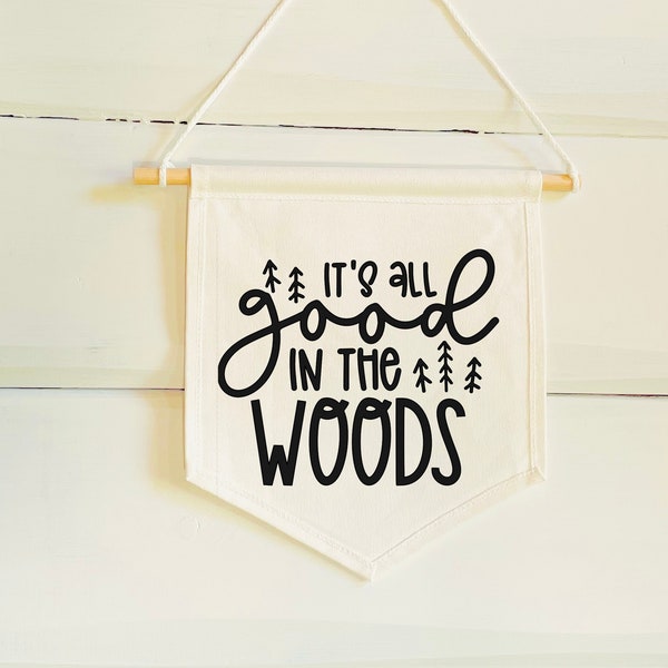 It’s All Good In The Woods Banner - Woodland Nursery Wall - Kids Wall Banner - Wilderness Nursery Decor - Boy's Room Decor - Nursery Nature