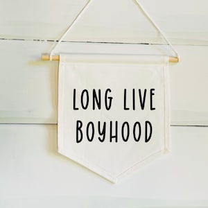 Long Live Boyhood Wall Banner - Toddler Room Decor - Boys Nursery Banner - Playroom Decor - Kid Shared Bedroom Decor - Boys Room Decor