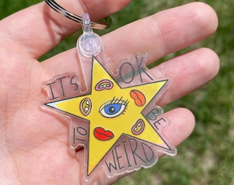 OK To Be WEIRD Keychain / Cute Keychain / Custom Acrylic Keychain / Funny Gift / Star Keychain
