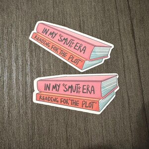 In My SMUT ERA | Bookish Kindle Sticker | Waterproof Sticker | Funny Sticker | Laptop Sticker