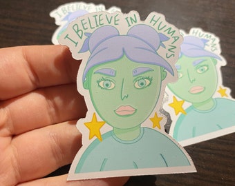 I BELIEVE IN HUMANS Waterproof Sticker | Laptop Sticker | Funny Sticker | Water Bottle Sticker | Alien Sticker