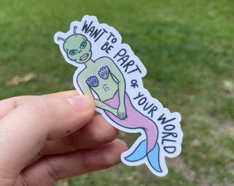 Adesivo impermeabile ALIEN/MERMAID "Parte del tuo mondo" / Adesivo per laptop / Adesivo divertente / Adesivo per bottiglia d'acqua / Adesivo alieno