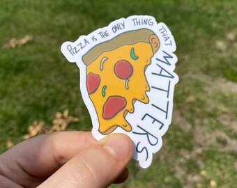 LA PIZZA È TUTTO Adesivo impermeabile / Adesivo per laptop / Adesivo divertente / Adesivo per bottiglia d'acqua / Adesivo per stoner / Adesivo per cibo