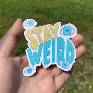 STAY WEIRD pegatina impermeable / pegatina portátil / pegatina divertida / pegatina de botella de agua / pegatina Stoner
