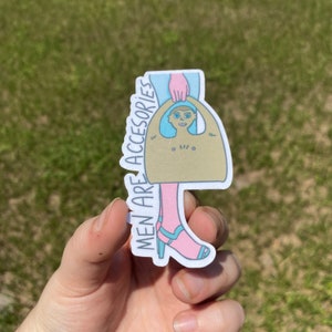 MEN ARE ACCESSORIES Waterproof Sticker | Laptop Sticker | Funny Sticker | Water Bottle Sticker | Gag Gift
