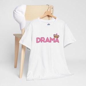DRAMA QUEEN Shirt | Gift for Her | Funny Shirt Design | Unisex Heavy Cotton Tee