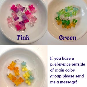 May include: Three white bowls each containing gummy bear charms in different colours. Pink, green, and yellow charms are displayed. Text on the image reads "Pink", "Green", and "Yellow". The image also includes the text: "If you have a preference outside of main colour group please send me a message!"