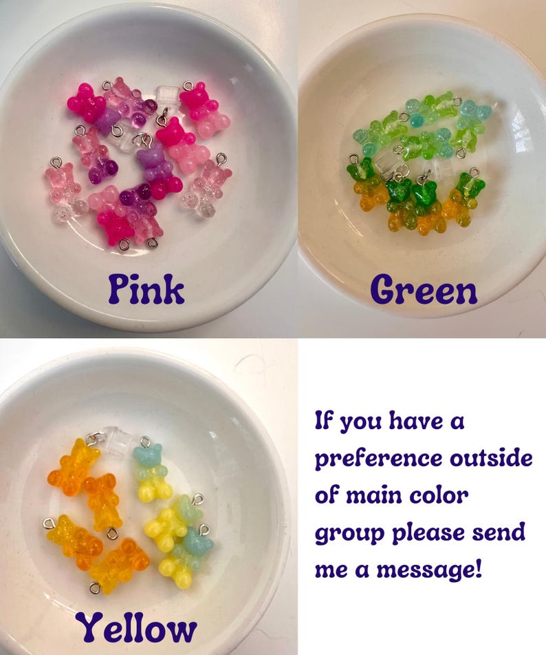 May include: Three white bowls each containing gummy bear charms in different colours. Pink, green, and yellow charms are displayed. Text on the image reads "Pink", "Green", and "Yellow". The image also includes the text: "If you have a preference outside of main colour group please send me a message!"
