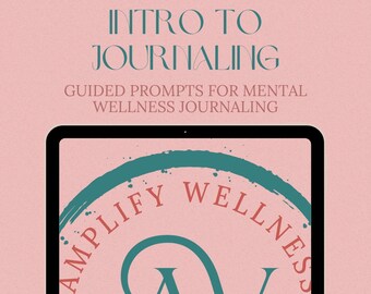 Intro to Journaling - Guided prompts for mental wellness journaling