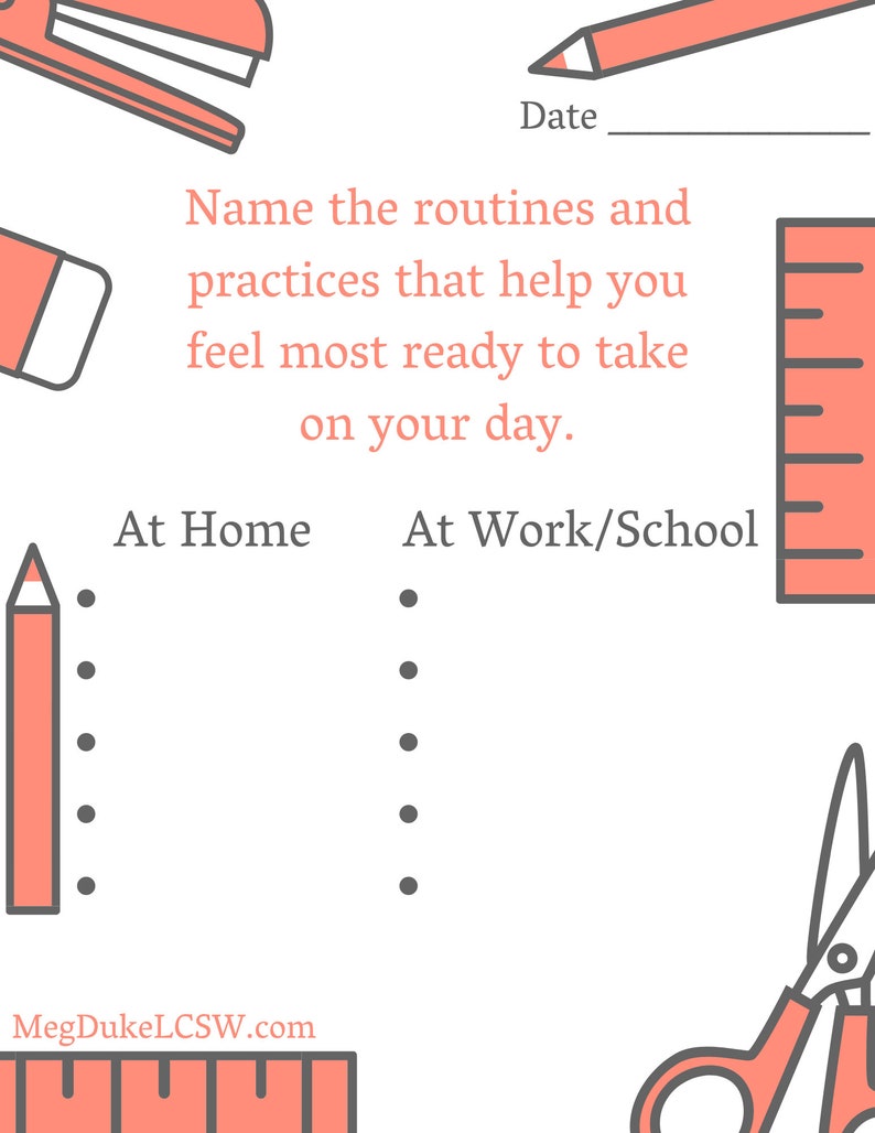 May include: A printable worksheet with a pink and gray color scheme. The worksheet is titled "Name the routines and practices that help you feel most ready to take on your day." The worksheet has two columns labeled "At Home" and "At Work/School".