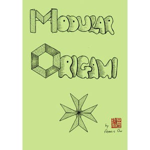 Pode incluir: Um fundo verde com texto preto que diz "Modular Origami" em uma fonte estilizada. Abaixo do texto há uma ilustração em preto e branco de uma forma geométrica. Abaixo da forma há uma ilustração em preto e branco de uma estrela. O texto "by Francis Ow" está escrito em preto abaixo da estrela. Um quadrado vermelho com caracteres pretos está à esquerda do texto.