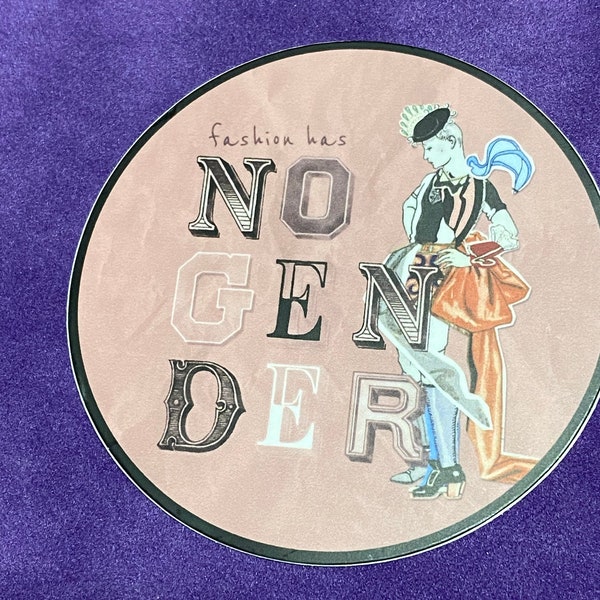 Fashion Has No Gender Sticker--Fashionista--Non-Binary--ENBY--LGBT--Great Gift for Him/Her/Them