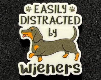 Needle Minder--Easily Distracted by Wieners--Dachshund Dog--Snarky Vibes--Acrylic Craft Supply--Xstitch Accessory--Gift for Her