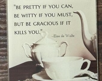 Magnet--Be Gracious--Elsie de Wolfe Quote--Refrigerator Fridge File Cabinet Home Decor--Gift for Her
