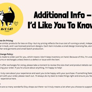 May include: A graphic with the text "Additional Info - I'd Like You To Know" and a logo featuring a black and white cat inside a yellow circle. The text provides information about pricing and return policies.