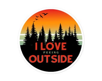 I Love Peeing Outside - Kiss-Cut Sticker