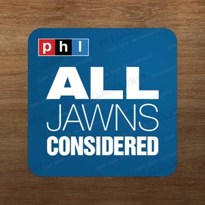 All Jawns Considered -- STICKER - 3&quot;x3&quot; -- phl