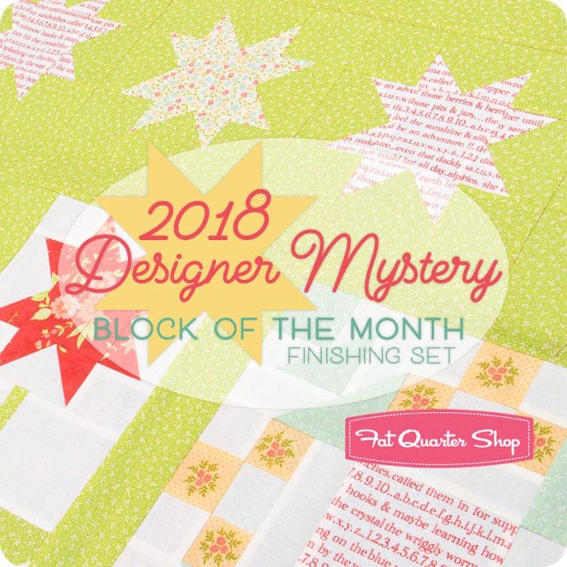 Fig Tree "2018 Designer Mystery" Block of the Month Kits - Finishing ...